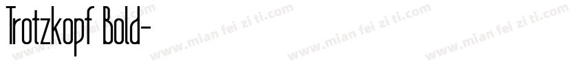 Trotzkopf Bold字体转换